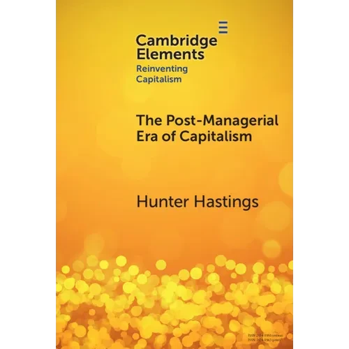 The Post-Managerial Era of Capitalism - Hardcover