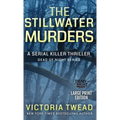 The Stillwater Murders (LARGE PRINT): A gripping serial killer thriller from the New York Times bestselling author - Hardcover