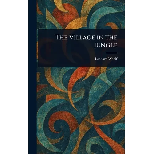The Village in the Jungle - Hardcover
