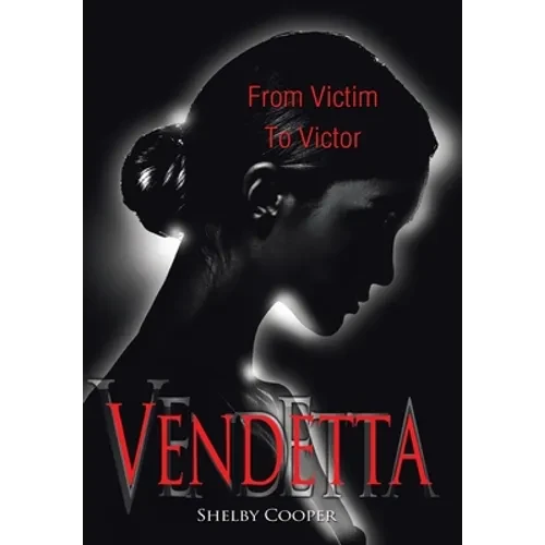 Vendetta: From Victim to Victor - Hardcover