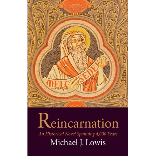 Reincarnation: An Historical Novel Spanning 4,000 Years - Hardcover