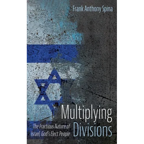 Multiplying Divisions: The Fractious Nature of Israel, God's Elect People - Hardcover