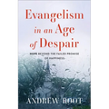Evangelism in an Age of Despair: Hope Beyond the Failed Promise of Happiness - Paperback