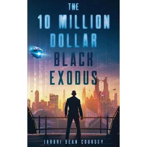 The 10 Million Dollar Black Exodus - Hardcover