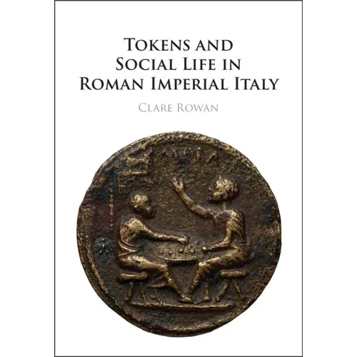 Tokens and Social Life in Roman Imperial Italy - Paperback