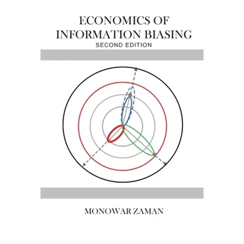 Economics of Information Biasing - Paperback