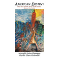 American Destiny: A True Story of Family, Roots, and the Journey Between Two Worlds - Paperback