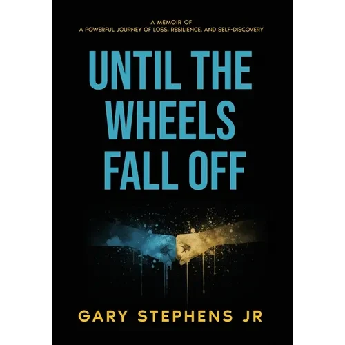 Until the Wheels Fall Off - Hardcover