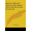 Barlow's Tables Of Squares Cubes Square Roots Cube Roots And Reciprocals