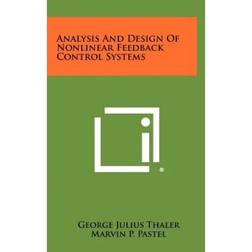Analysis And Design Of Nonlinear Feedback Control Systems - Hardcover
