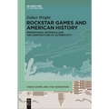 Rockstar Games and American History: Promotional Materials and the Construction of Authenticity - Paperback
