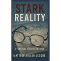 The Stark Reality - Hardcover