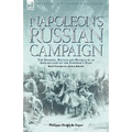 Napoleon's Russian Campaign: the Invasion, Battles and Retreat by an Aide-de-Camp on the Emperor's Staff - Hardcover