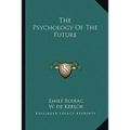 The Psychology Of The Future - Paperback
