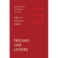 Feeling Like Lovers: Affect in Medieval Sufism - Paperback