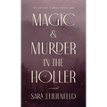 Magic & Murder in the Holler - Hardcover