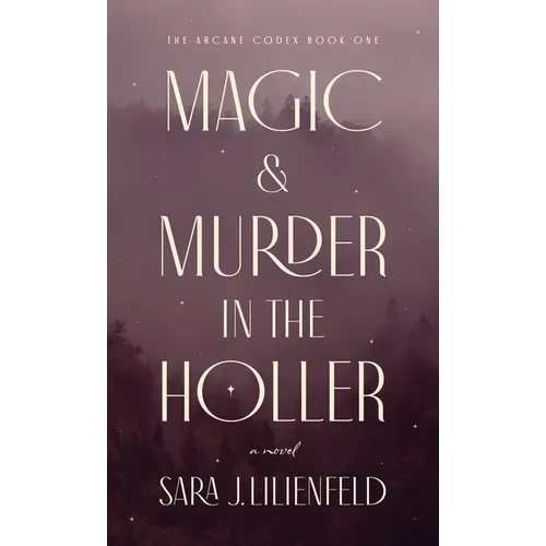 Magic & Murder in the Holler - Hardcover