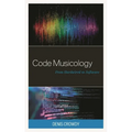 Code Musicology: From Hardwired to Software - Paperback