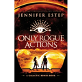 Only Rogue Actions: A Galactic Bonds book - Paperback