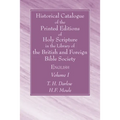 Historical Catalogue of the Printed Editions of Holy Scripture in the Library of the British and Foreign Bible Society, Volume I - Paperback