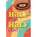 Half Year, Half Light - Paperback
