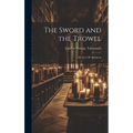 The Sword and the Trowel; Ed. by C.H. Spurgeon - Hardcover