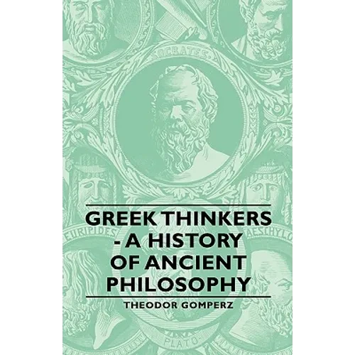 Greek Thinkers - A History of Ancient Philosophy - Hardcover