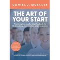 The Art of the Start: The Complete Leadership Playbook for Onboarding, Assimilation, and Integration - Paperback
