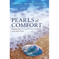 Pearls of Comfort: Experiencing Divine and Human Comfort at the End of Life - Hardcover