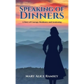Speaking of Dinners: A Story of Courage, Resilience and Awakening - Hardcover