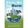 First, Do No Harm: Building a Sustainable Health Care Future with AI and Digital Technologies - Paperback
