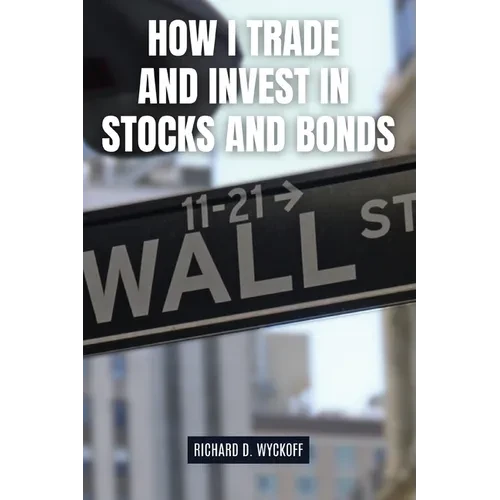 How I Trade and Invest in Stocks and Bonds - Paperback