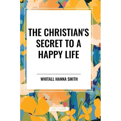 The Christian's Secret to a Happy Life - Paperback