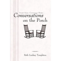 Conversations on the Porch: Ancient Voices-Contemporary Wisdom - Paperback