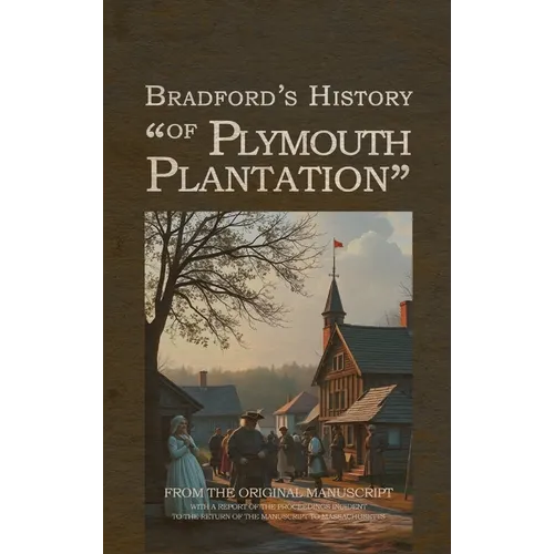 L'Histoire de la plantation de Plymouth de Bradford - Relié