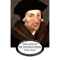 The Life of Sir Thomas More - Paperback