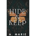 Hide and Keep: An enemies to lovers bodyguard romance - Hardcover