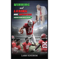 Winning and Losing Are Imposters: Leadership Lessons From the Sidelines - Hardcover