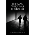 The Man Who Was Thursday: A Nightmare: The Original 1908 Edition - Paperback