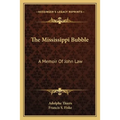 The Mississippi Bubble: A Memoir Of John Law - Paperback