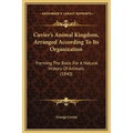 Cuvier's Animal Kingdom, Arranged According To Its Organization: Forming The Basis For A Natural History Of Animals (1840) - Hardcover
