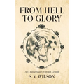 From Hell to Glory: An United States Foreign Legion - Paperback