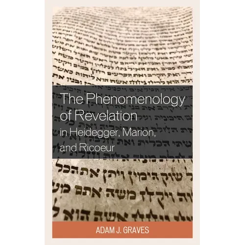 The Phenomenology of Revelation in Heidegger, Marion, and Ricoeur - Paperback