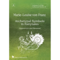 Volume 4 of the Collected Works of Marie-Louise von Franz: Archetypal Symbols in Fairytales - Opposition and Renewal - Hardcover