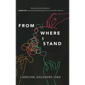 From Where I Stand - Hardcover