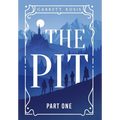 The Pit: Part One - Hardcover