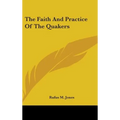 The Faith And Practice Of The Quakers - Hardcover