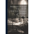 Promises To Keep The Life Of Doctor Thomas A Dooley - Paperback