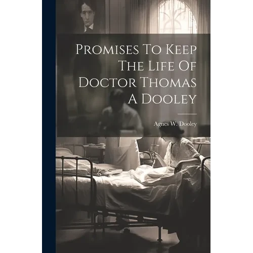 Promises To Keep The Life Of Doctor Thomas A Dooley - Paperback