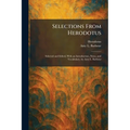 Selections From Herodotus: Selected and Edited, With an Introduction, Notes, and Vocabulary, by Amy L. Barbour - Paperback